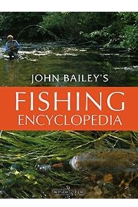 Книга John Bailey's Fishing Encyclopedia