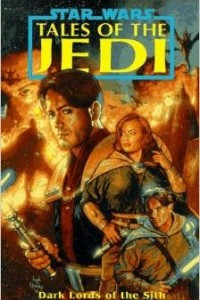 Книга Star Wars: Dark Lords of the Sith: Tales of the Jedi (Star Wars: Tales of the Jedi)
