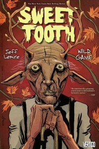Книга Sweet Tooth: Volume 6: Wild Game