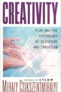 Книга Creativity: Flow and the Psychology of Discovery and Invention