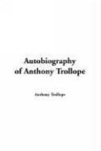 Книга Autobiography of Anthony Trollope