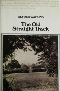 Книга The old straight track: its mounds, beacons, moats, sites, and markstones