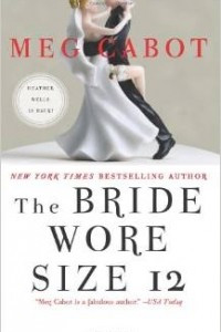Книга The Bride Wore Size 12: A Novel