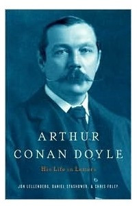 Книга Arthur Conan Doyle: A Life in Letters