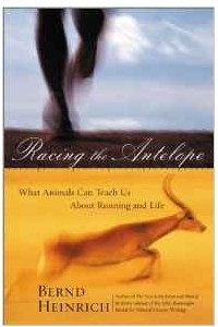 Книга Racing the Antelope: What Animals Can Teach Us about Running and Life