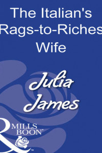 Книга The Italian's Rags-To-Riches Wife