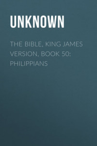 Книга The Bible, King James version, Book 50: Philippians