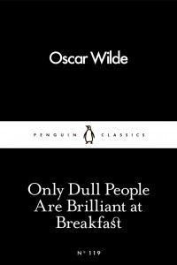Книга Only Dull People Are Brilliant at Breakfast