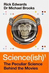 Книга Science(ish): The Peculiar Science Behind the Movies