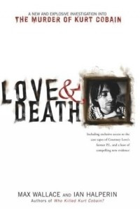 Книга Love & Death: The Murder of Kurt Cobain