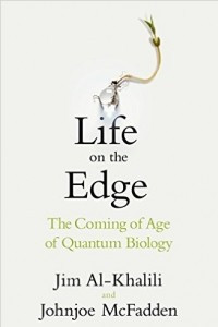Книга Life on the Edge: The Coming of Age of Quantum Biology