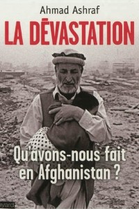 Книга La devastation : qu'avons-nous fait en Afghanistan ?