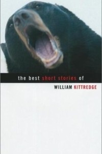 Книга The Best Short Stories of William Kittredge