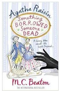 Книга Agatha Raisin: Something Borrowed, Someone Dead