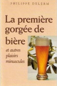 Книга La premiere gorgee de biere et autres plaisirs miniscules