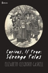 Книга Curious, If True: Strange Tales