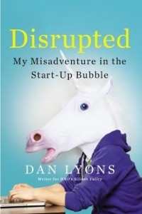 Книга Disrupted: My Misadventure in the Start-Up Bubble