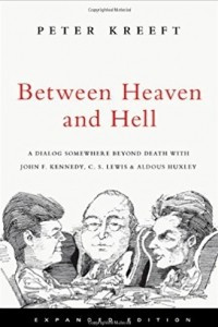 Книга Between Heaven and Hell: A Dialog Somewhere Beyond Death with John F. Kennedy, C. S. Lewis & Aldous Huxley